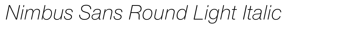 Nimbus Sans Round Light Italic